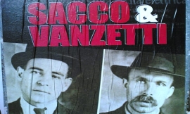 90 anni dall’assassinio di Sacco e Vanzetti: uomini del loro tempo ed esempi ancora viventi