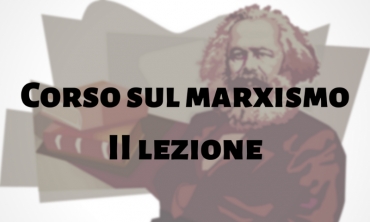 Corso sul marxismo - II lezione