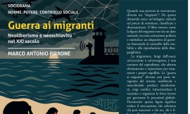 Recensione al libro di Marco A. Pirrone Guerra ai migranti. Neoliberismo e neoschiavitù nel XXI secolo (PM Edizioni, Varazze 2025)