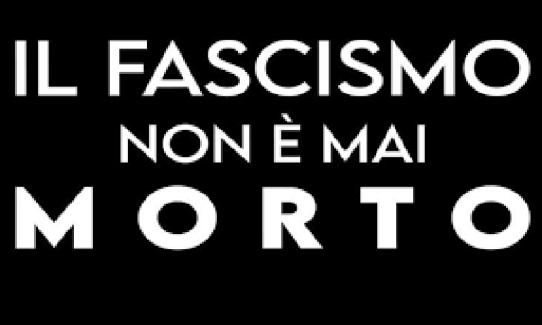 Il fascismo non è mai morto